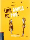 Una amiga de por!