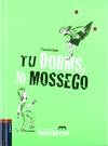Tu dorms, jo mossego