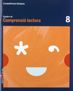 Quadern Comprensió lectora 8 cicle mitjà Competències bàsiques