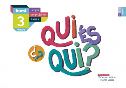 QUI ÈS QUI? 3R.PRIMARIA. PROJECTE KUMI. RELIGIÓ. CATALUNYA 2019