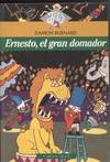 ERNESTO, EL GRAN DOMADOR