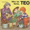 MIRA LAS FLORE, TEO