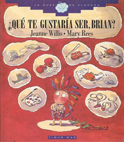 QUE TE GUSTARIA SER, BRIAN