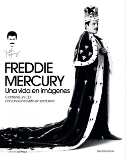 Freddie Mercury: una vida en imagenes