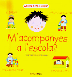 Me acompanyas a l'escola?