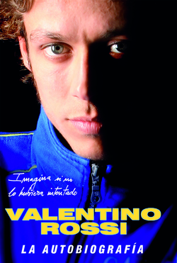 Valentino Rossi. La autobiografía