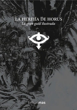 La Herejía de Horus. La gran guía ilustrada.