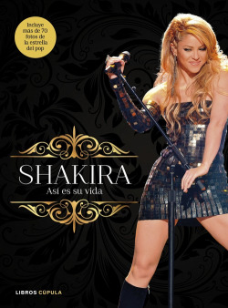 Shakira. Así es su vida