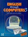 ENGLISH THROUGH COMPUTERS 3