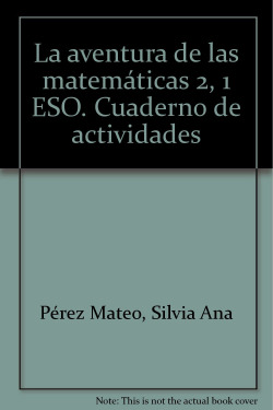 AVENTURA DE LAS MATEMATICAS 2.(CUAD.ACTIVID.Y REFUERZO 1ºESO