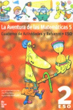AVENTURA DE LAS MATEMATICAS 5.(CUAD.ACTIVID.Y REFUERZO 2ºESO