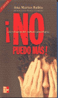 NO PUEDO MAS. Las mil caras del maltrato psicológico 
