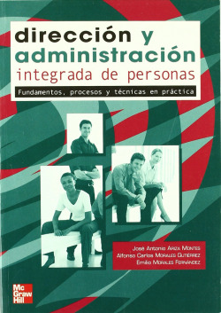 Dirección y Administracióm Integrada de Personas,procesos y Técnicas en práctica