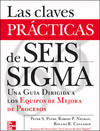 Las claves prácticas de Séis Sigma.Una guía dirigida a los equipos de mejora de procesos