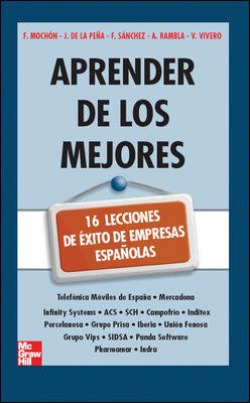 Aprender de los mejores. 16 lecciones de éxito de empresas españolas