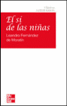 Clásicos Literios.El si de las niñas,L Fernández de Moratín