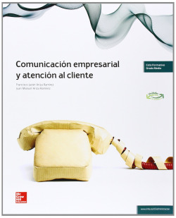 Comunicacion empresarial y atencion cliente. Grado medio