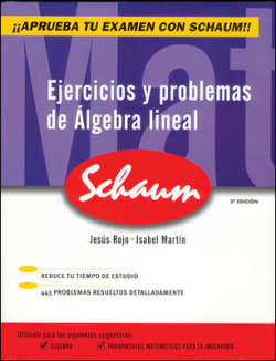EJERCICIOS Y PROBLEMAS DE ALGEBRA LINEAL.(APRUEBA EX.SCHAUM)