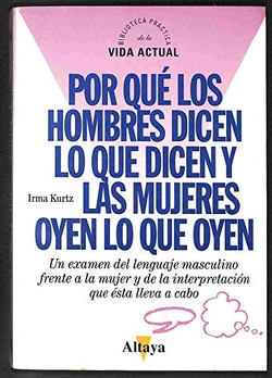 Por que los hombres dicen lo que dicen y las mujeres oyen lo que oyen