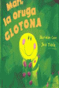 Mari, la oruga glotona