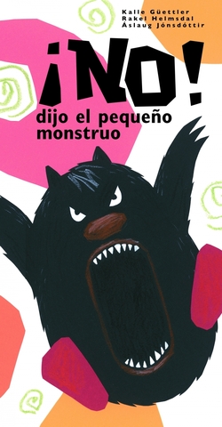 ¡No! Dijo el pequeño monstruo