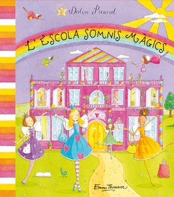 L'Escola Somnis Màgics (Dolça Picarol)