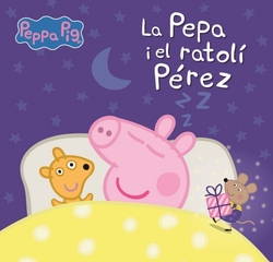 Peppa Pig. Un conte - La Pepa i el ratolí Pérez