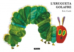 L'erugueta golafre (Col·lecció Eric Carle)