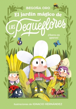El jardín mágico de las pequeflores. íFlores en apuros!