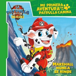 Mi primera aventura con la Patrulla Canina Paw Patrol - Marshall nunca se rinde. La Dino Película