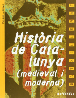 (CAT).(08).HISTORIA CATALUNYA BATXILLERAT/MEDIEVAL I MODERNA