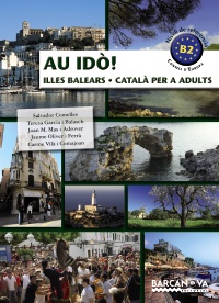 Au idò! Català per a adults. Nivell B2. Illes Balears