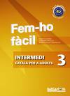Fem-ho fàcil. Intermedi 3. B2