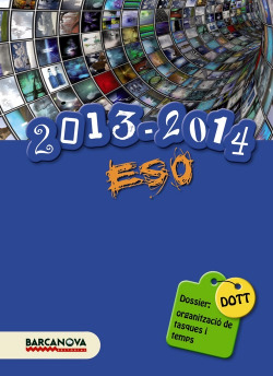 DOTT. Dossier: Organització de tasques i temps 1r Cicle ESO 2013