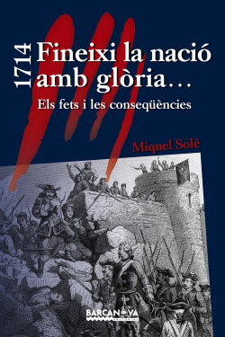 1714 FINEIXI LA NACIó AMB GLòRIA...