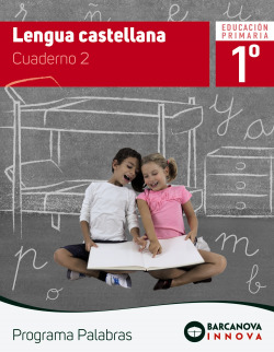 CUADERNO LENGUA 1-1ºPRIMARIA. INNOVA. PROGRAMA PALABRAS. CATALUÑA