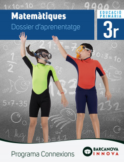 MATEMÀTIQUES 3R.PRIMARIA. DOSSIER D'APRENENTATGE. INNOVA. CONNEXIONS