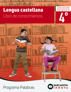 LENGUA 4T.PRIMARIA. LIBRO CONOCIMIENTOS. INNOVA. PALABRAS 2019
