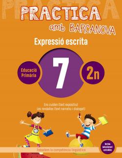 EXPRESSIÓ ESCRITA 7-2N.PRIMARIA. PRACTICA AMB BARCANOVA 2019