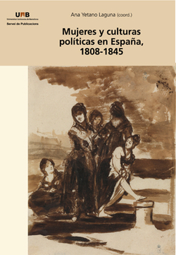 Mujeres y culturas políticas en España 1808-1845