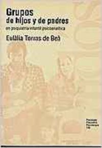 GRUPOS DE HIJOS Y DE PADRES EN PSIQUIATRÍA INFANTIL PSICOANALÍTICA