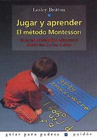 Jugar y aprender. el metodo montessori