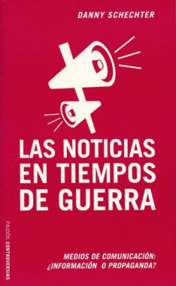 LAS NOTICIAS EN TIEMPO DE GUERRA