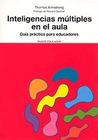 Inteligencias multiples en el aula.Guia practica para educaciores
