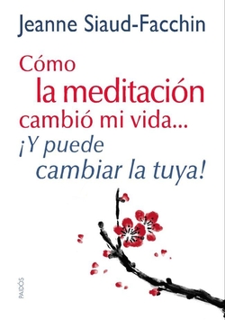 Cómo la meditación cambió mi vida...¡Y puede cambiar la tuya!