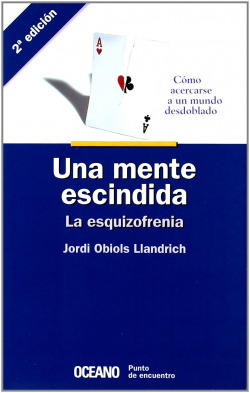 Una mente escindida. La esquizofrenia