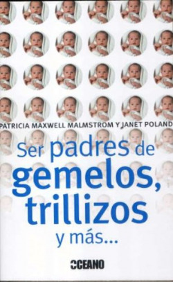 Ser padres de gemelos, trillizos y más...