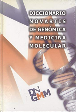 DICCIONARIO NOVARTIS DE GENOMICA Y MEDICINA MOLECULAR