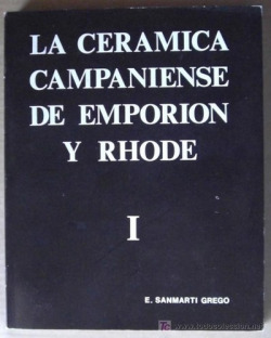 I.LA CERÁMICA CAMPANIENSE DE EMPORION Y RHODE (VOL. I)