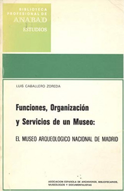 FUNCIONES, ORGANIZACION Y SERVICIOS MUSEO: MUSEO ARQUE...